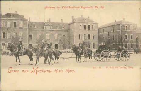 Alte Ansichtskarte Montigny-lès-Metz, Kaserne des Feld-Artillerie-Regiments No. 34