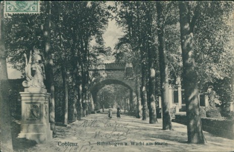 Alte Ansichtskarte Koblenz, Bahnbogen u. Wacht am Rhein