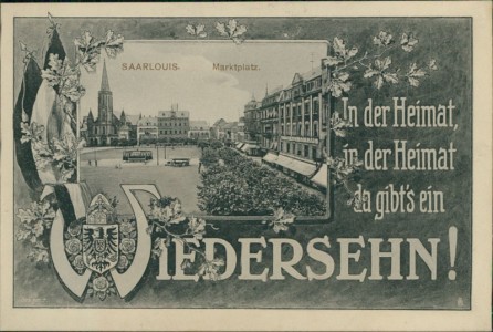 Alte Ansichtskarte Saarlouis, In der Heimat, in der Heimat da gibt's ein Wiedersehen
